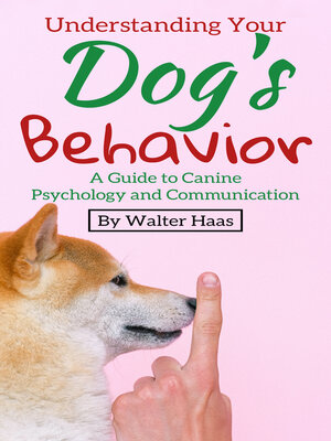 cover image of Understanding Your Dog's Behavior